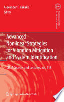Advanced Nonlinear Strategies for Vibration Mitigation and System Identification [E-Book] /