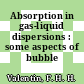 Absorption in gas-liquid dispersions : some aspects of bubble technology.
