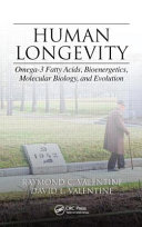 Human longevity : omega-3 fatty acids, bioenergetics, molecular biology, and evolution [E-Book] /