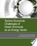 Techno-economic challenges of green ammonia as an energy vector [E-Book] /