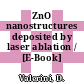 ZnO nanostructures deposited by laser ablation / [E-Book]