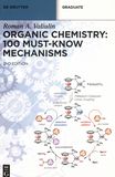 Organic chemistry : 100 must-know mechanisms /