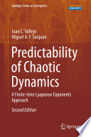 Predictability of Chaotic Dynamics [E-Book] : A Finite-time Lyapunov Exponents Approach  /