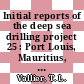 Initial reports of the deep sea drilling project 25 : Port Louis, Mauritius, to Durban, South Africa, June - August 1972