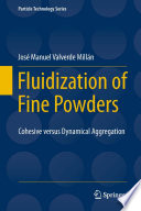 Fluidization of Fine Powders [E-Book] : Cohesive versus Dynamical Aggregation /