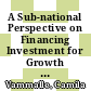 A Sub-national Perspective on Financing Investment for Growth II - Creating Fiscal Space for Public Investment [E-Book]: The Role of Institutions /