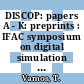 DISCOP: papers A - K: preprints : IFAC symposium on digital simulation of continuous processes: papers A - K: preprints : Györ, 06.09.71-10.09.71.