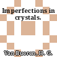 Imperfections in crystals.