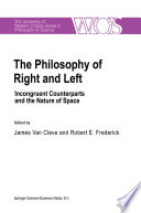 The philosophy of right and left : incongruent counterparts and the nature of space [E-Book] /