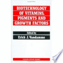 Biotechnology of vitamins, pigments and growth factors.