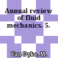Annual review of fluid mechanics. 5.
