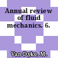 Annual review of fluid mechanics. 6.