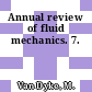 Annual review of fluid mechanics. 7.