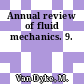 Annual review of fluid mechanics. 9.