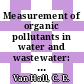 Measurement of organic pollutants in water and wastewater: symposium : Denver, CO, 19.06.78-20.06.78.