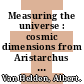 Measuring the universe : cosmic dimensions from Aristarchus to Halley [E-Book] /