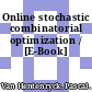 Online stochastic combinatorial optimization / [E-Book]