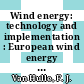 Wind energy: technology and implementation : European wind energy conference : proceedings vol 0001 : papers of the parallel sessions : EWEC 1991 : proceedings vol 0001 : papers of the parallel sessions : Amsterdam, 14.10.91-18.10.91.