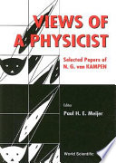 Views of a physicist : selected papers of N. G. van Kampen.