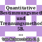 Quantitative Bestimmungsmethoden und Trennungsmethoden. 5B. Elemente der fünften Nebengruppe: Vanadin, Niob, Tantal.