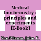 Medical biochemistry : principles and experiments [E-Book] /