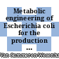 Metabolic engineering of Escherichia coli for the production of plant phenylpropanoid derived compounds /