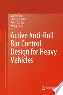 Active Anti-Roll Bar Control Design for Heavy Vehicles [E-Book] /