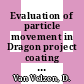 Evaluation of particle movement in Dragon project coating furnaces [E-Book]