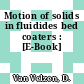 Motion of solids in fluidides bed coaters : [E-Book]
