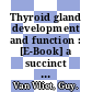 Thyroid gland development and function : [E-Book] a succinct and highly readable review of congenital and genetic thyroid anomalies /