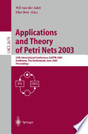Applications and Theory of Petri Nets 2003 [E-Book] : 24th International Conference, ICATPN 2003 Eindhoven, The Netherlands, June 23–27, 2003 Proceedings /