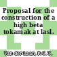 Proposal for the construction of a high beta tokamak at lasl.