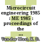 Microcircuit engineering 1985 : ME 1985 : proceedings of the International Conference on Microlithography : Rotterdam, September 23 - 25, 1985 /