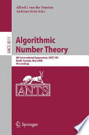Algorithmic number theory [E-Book] : 8th international symposium, ANTS-VIII Banff, Canada, May 17-22, 2008 : proceedings /