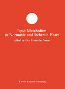 Lipid metabolism in normoxic and ischemic heart : International symposium on lipid metabolism in normoxic and ischemic heart 2 : Maastricht, 12.09.89-13.09.89.