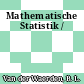 Mathematische Statistik /
