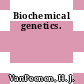 Biochemical genetics.