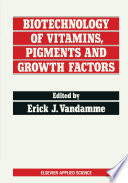 Biotechnology of Vitamins, Pigments and Growth Factors [E-Book] /