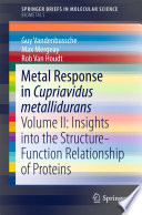 Metal Response in Cupriavidus metallidurans [E-Book] : Volume II: Insights into the Structure-Function Relationship of Proteins /