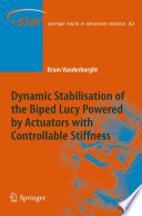 Dynamic Stabilisation of the Biped Lucy Powered by Actuators with Controllable Stiffness [E-Book] /