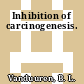 Inhibition of carcinogenesis.