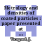 Metrology and densities of coated particles : paper presented at the 4th Dragon Project Quality Control Working Party held at CEN Grenoble on 19th and 20th april, 1972 : [E-Book]