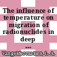 The influence of temperature on migration of radionuclides in deep sea sediments : Simulation experiments concerning sorption and heat flow related to deep-sea disposal of high-level radioactive waste: final report, 1981-84.
