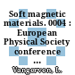 Soft magnetic materials. 0004 : European Physical Society conference : Münster, 11.09.79-14.09.79.