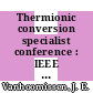 Thermionic conversion specialist conference : IEEE conference record 1968 : Thermionic conversion specialist conference : annual conference 0007 : Framingham, MA, 21.10.1968-23.10.1968.