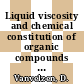 Liquid viscosity and chemical constitution of organic compounds : A new correlation and a compilation of literature data.