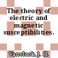 The theory of electric and magnetic susceptibilities.
