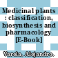 Medicinal plants : classification, biosynthesis and pharmacology [E-Book] /