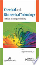 Chemical and biochemical technology : materials, processing, and reliability [E-Book] /