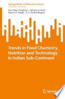 Trends in Food Chemistry, Nutrition and Technology in Indian Sub-Continent [E-Book] /